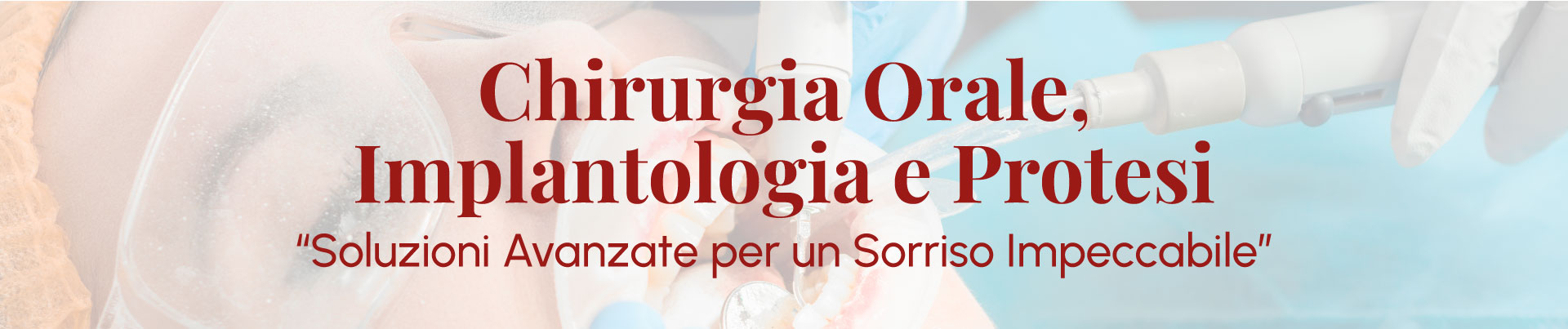 Chirurgia Orale, Implantologia e Protesi